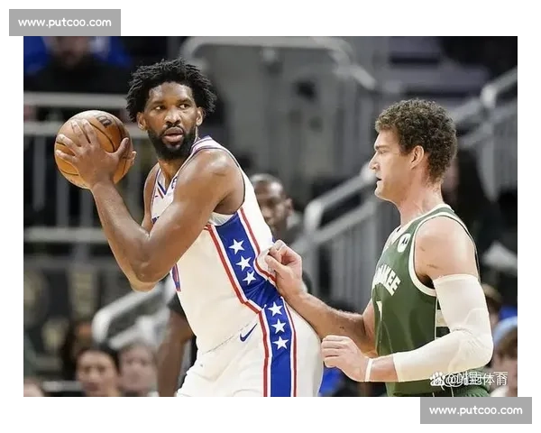 恩比德领衔费城七六人强势对决篮网东部格局再起波澜焦点之战夜
