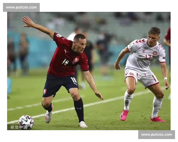 捷克对阵丹麦焦点之战解析两队战术实力与晋级前景展望全面观察